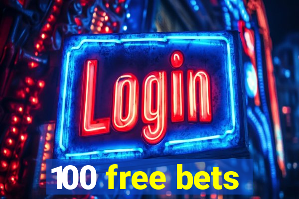 100 free bets