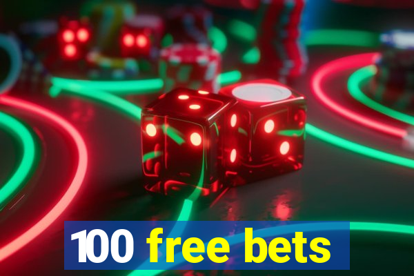 100 free bets