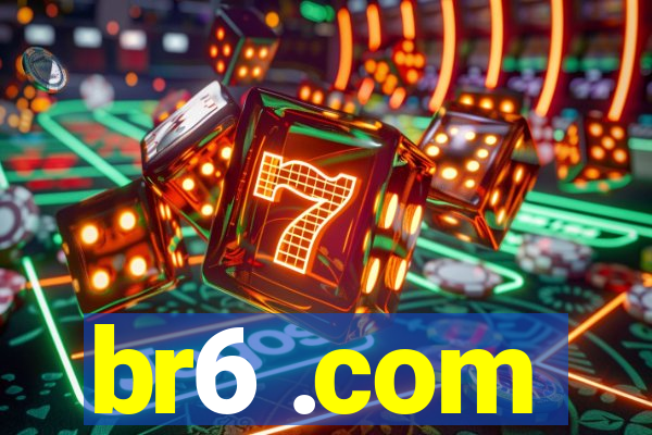 br6 .com