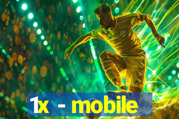 1x - mobile