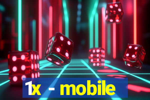 1x - mobile