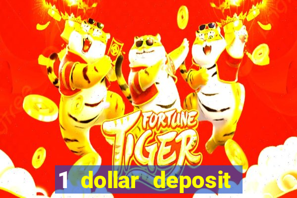 1 dollar deposit casino 1st deposit