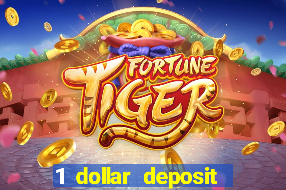 1 dollar deposit casino 1st deposit