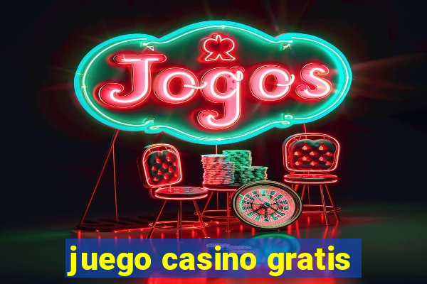 juego casino gratis