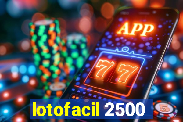 lotofacil 2500