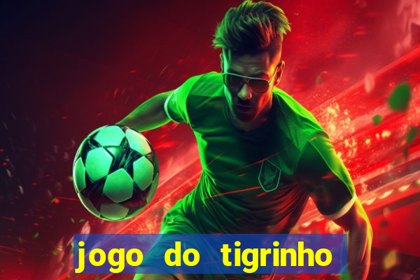 jogo do tigrinho teste gratis