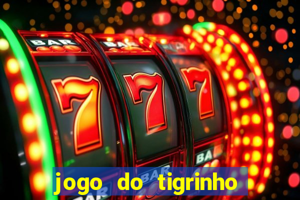 jogo do tigrinho teste gratis