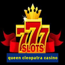 queen cleopatra casino