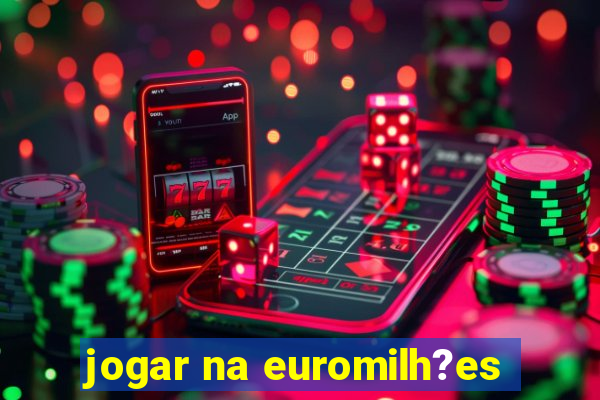 jogar na euromilh?es