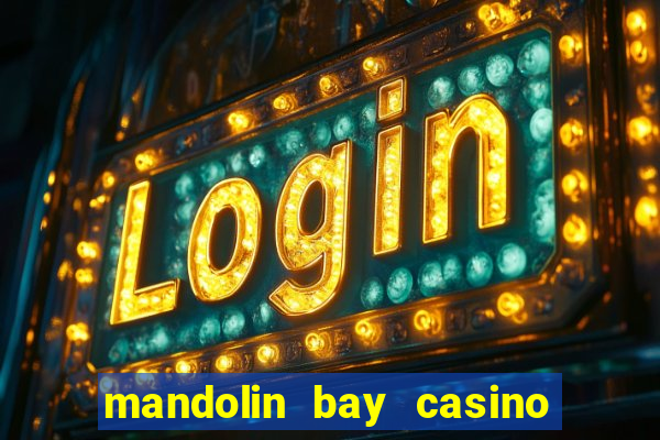 mandolin bay casino las vegas