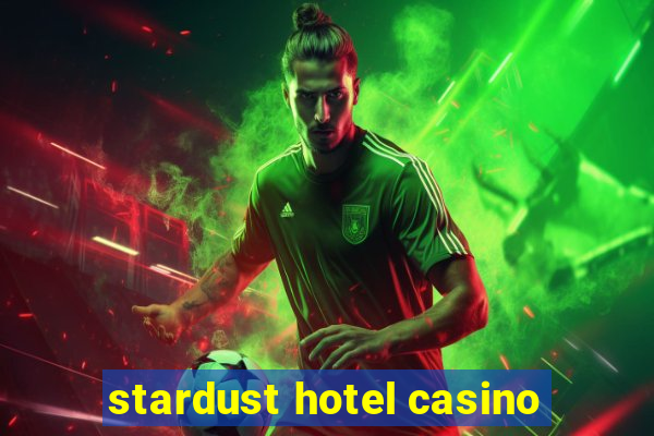 stardust hotel casino