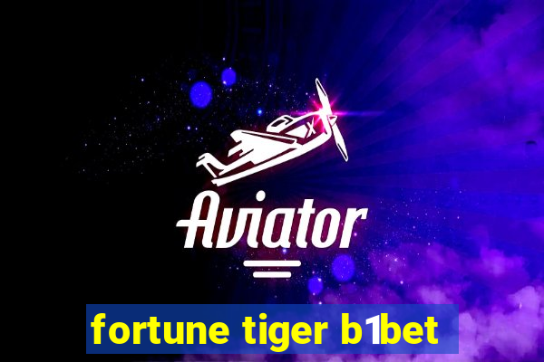 fortune tiger b1bet