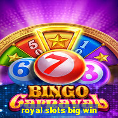 royal slots big win