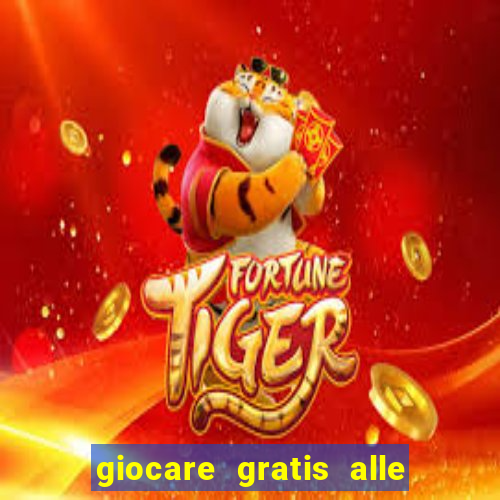 giocare gratis alle slot machine