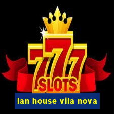 lan house vila nova