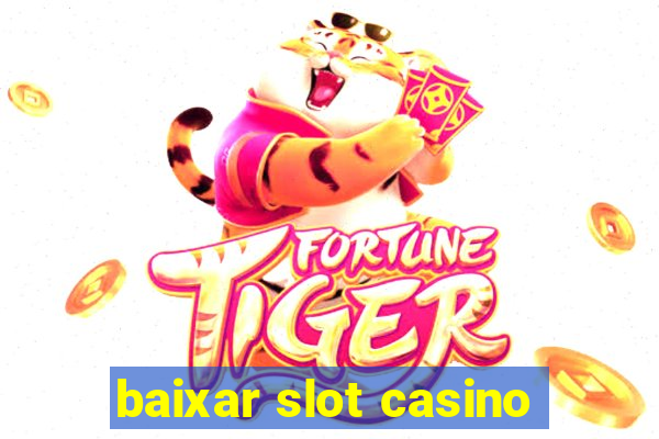 baixar slot casino