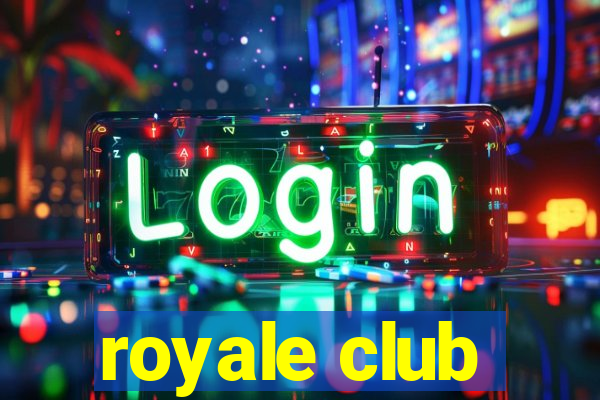 royale club