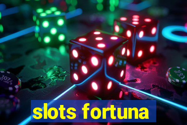 slots fortuna