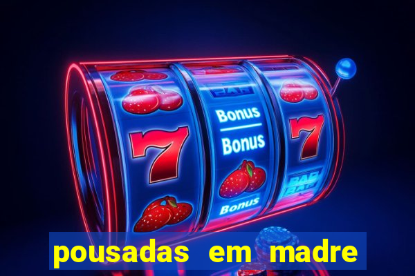 pousadas em madre de deus