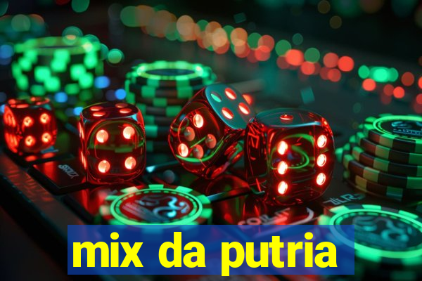 mix da putria