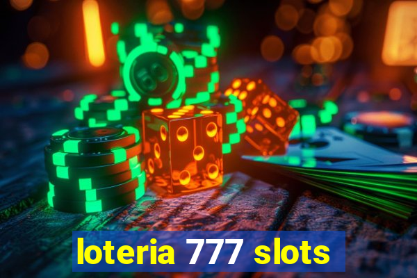 loteria 777 slots