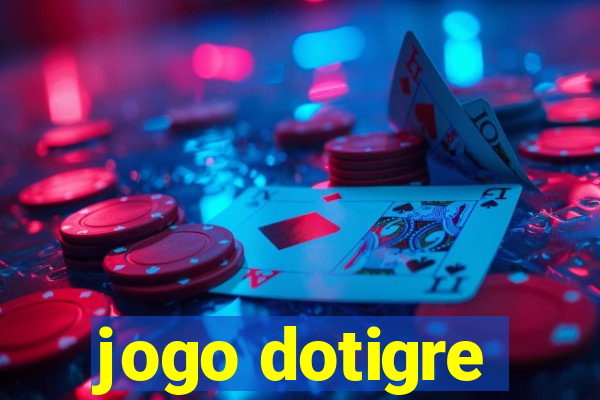 jogo dotigre