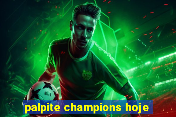 palpite champions hoje