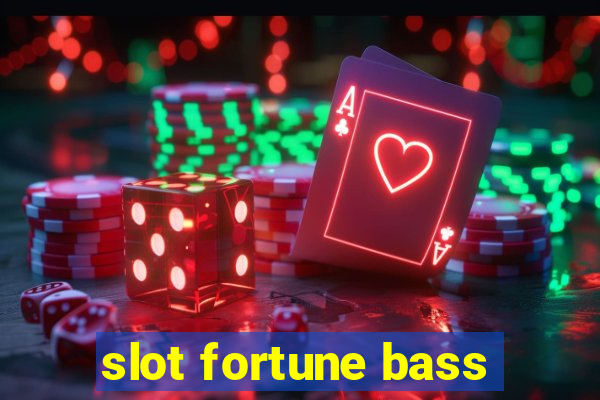 slot fortune bass