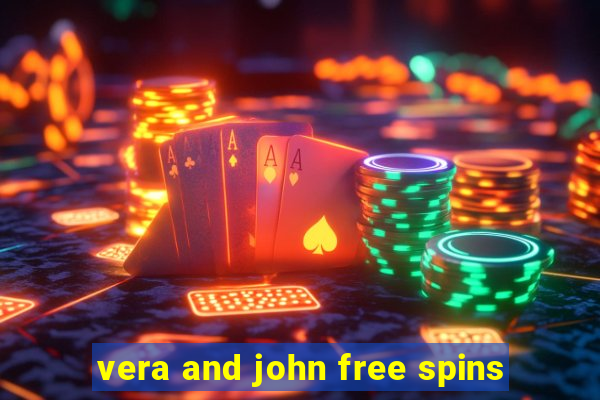 vera and john free spins