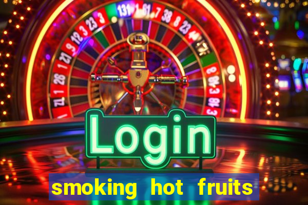 smoking hot fruits wild respins slot