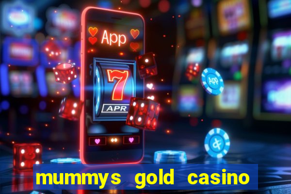 mummys gold casino no deposit bonus