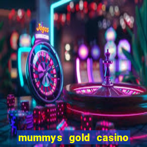 mummys gold casino no deposit bonus