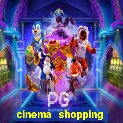 cinema shopping paralela preço