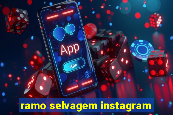 ramo selvagem instagram