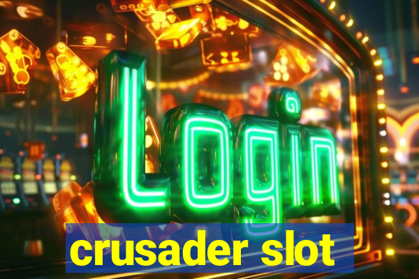 crusader slot