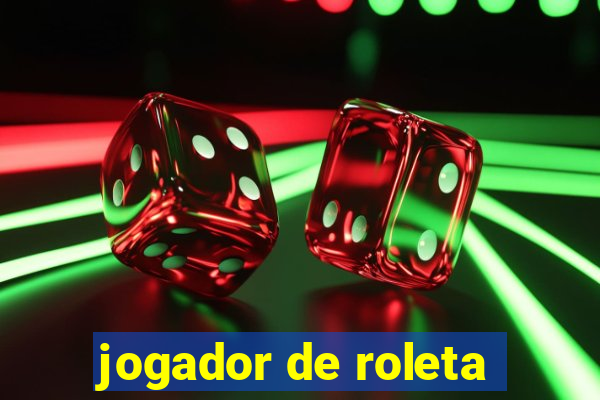 jogador de roleta