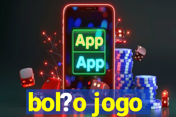 bol?o jogo