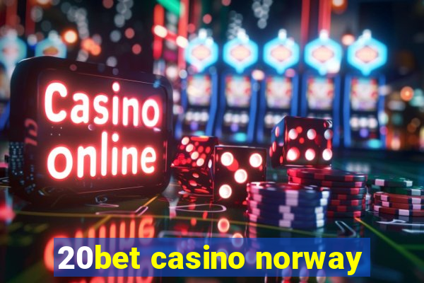 20bet casino norway