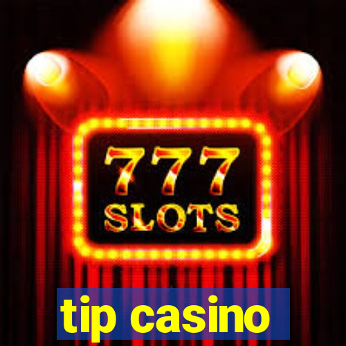 tip casino