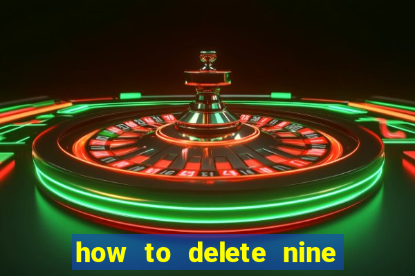 how to delete nine casino account