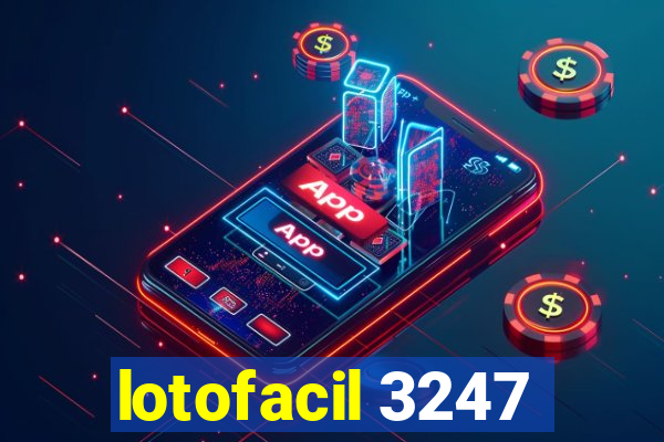 lotofacil 3247