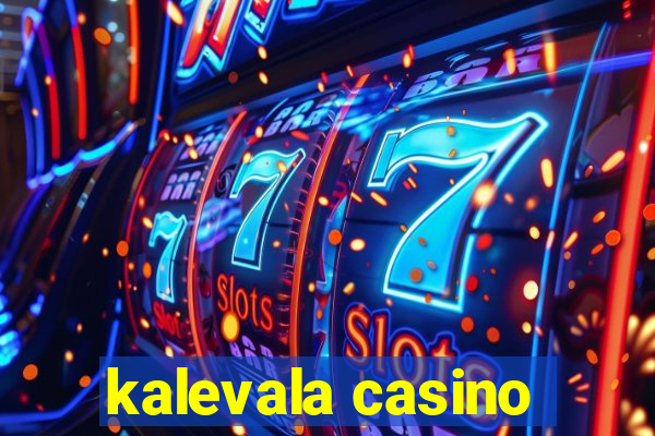 kalevala casino