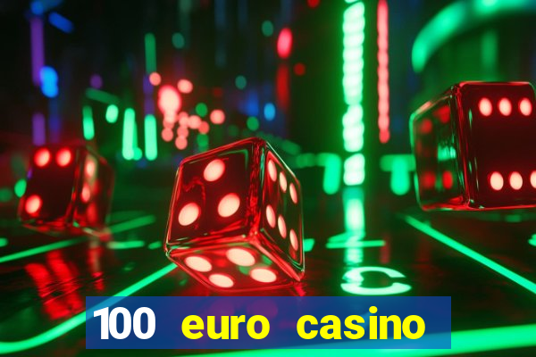 100 euro casino bonus ohne einzahlung