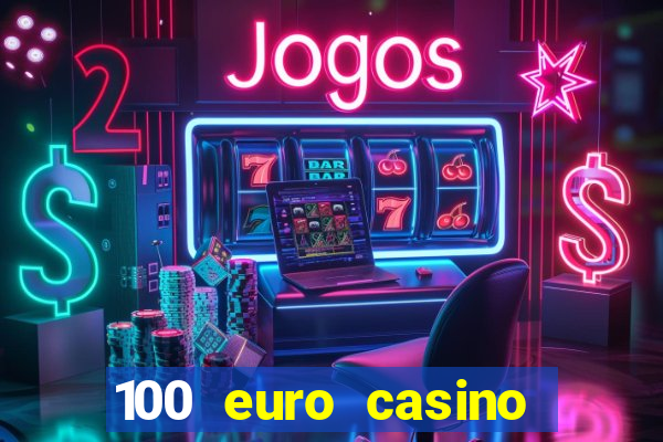 100 euro casino bonus ohne einzahlung