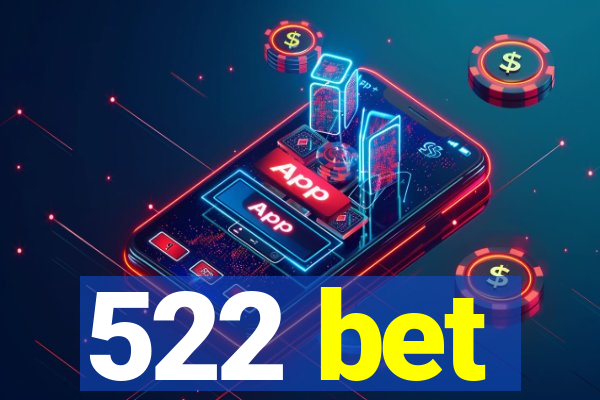 522 bet