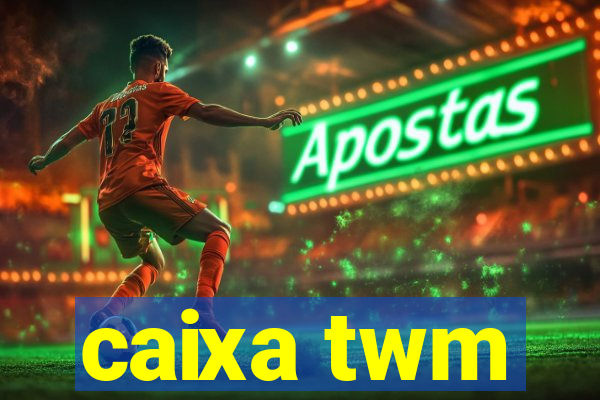 caixa twm