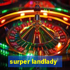 surper landlady