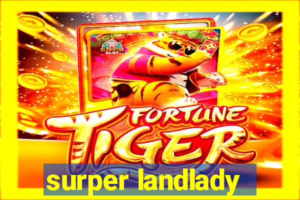 surper landlady