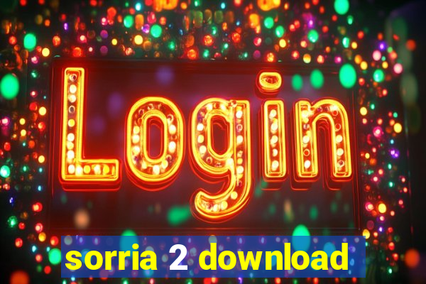 sorria 2 download