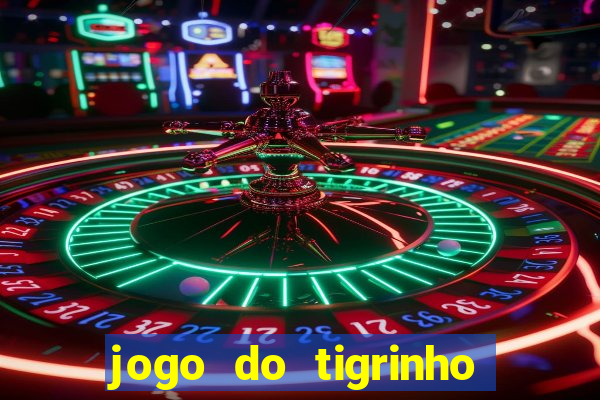 jogo do tigrinho é falso